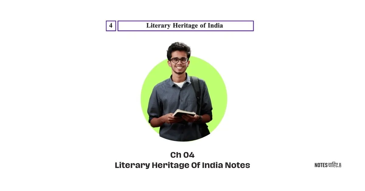 Literary Heritage Of India Notes
